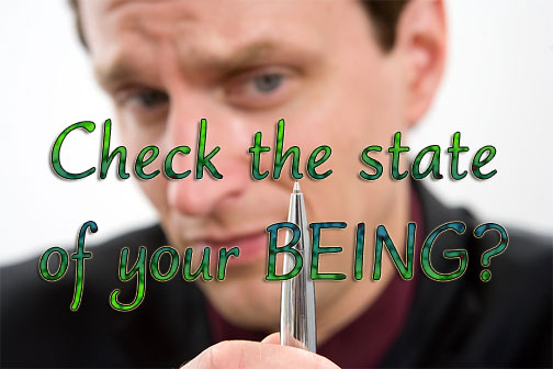 Check the state of your BEING?